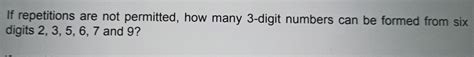 SOLVED: If repetitions are not permitted: a) How many 3.